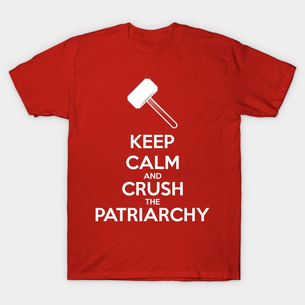 Keep Calm and Crush The Patriarchy T-Shirt by FeministShirts